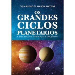 Os Grandes Ciclos Planetários - E seus efeitos individuais e coletivos